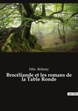 Félix Bellamy - Brocéliande et les romans de la Table Ronde.