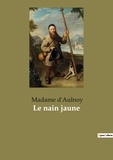 D aulnoy Madame - Les classiques de la littérature  : Le nain jaune.
