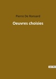 Ronsard pierre De - Les classiques de la littérature  : Oeuvres choisies.