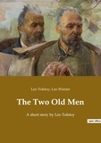 Leo Tolstoy - Les classiques de la littérature  : The Two Old Men - A short story by Leo Tolstoy.