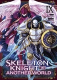 Akira Sawano et Ennki Hakari - Skeleton Knight in Another World Tome 9 : .