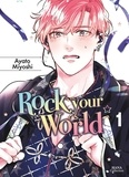 Ayato Miyoshi - Rock your World 1 : Rock your World - Tome 01.