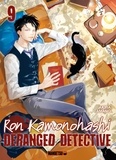 Akira Amano - Ron Kamonohashi: Deranged Detective 9 : Ron Kamonohashi: Deranged Detective T09.