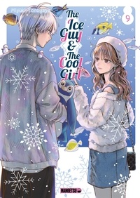 Miyuki Tonogaya - The Ice Guy &amp; The Cool Girl 9 : The Ice Guy & The Cool Girl T09.