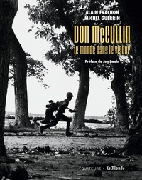 Don McCullin et Alain Frachon - Don McCullin, le monde dans le viseur.