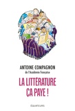 Antoine Compagnon - La littérature, ça paye !.