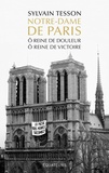 Sylvain Tesson - Notre-Dame de Paris - O reine de douleur, ô reine de victoire.