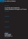  GISTI - Les droits des étudiantes et des étudiants étrangers en France.