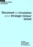  GISTI - Document de circulation pour étranger mineur (DCEM).
