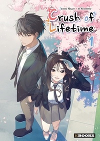 Halim Jeong et Yeonwoo Kim - Crush of Lifetime Tome 1 : .