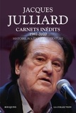 Jacques Julliard - Carnets inédits - Histoire, politique, littérature.