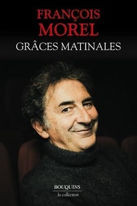 François Morel - Grâces matinales.