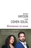 Jonathan Hayoun et Judith Cohen-Solal - Zemmour et nous.