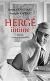 Benoît Mouchart et François Rivière - Hergé intime.