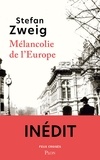 Stefan Zweig et Guillaume Ollendorff - Mélancolie de l'Europe.