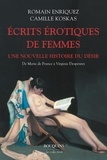 Camille Koskas - Ecrits érotiques de femmes - De Marie de France à Virginie Despentes.