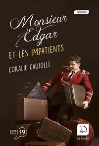 Coralie Caujolle - Monsieur Edgar et les impatients.
