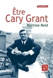 Martine Reid - Etre Cary Grant.