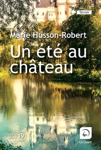 Marie Husson-Robert - Un été au château.