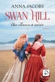 Anna Jacobs - Swan Hill Tome 1 : Une chance à saisir.