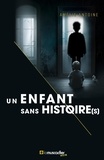 Amélie Antoine - Un enfant sans histoire(s).