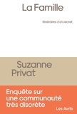 Suzanne Privat - La Famille, itinéraires d'un secret.