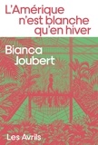 Bianca Joubert - L'Amérique n'est blanche qu'en hiver.