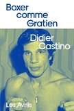 Didier Castino - Boxer comme Gratien.