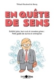 Thibault Bouëssel du Bourg - En quête de sens - Bullshit jobs, burn out et cravates grises : Petit guide de survie en entreprise.