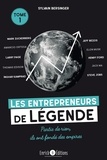 Sylvain Bersinger - Les entrepreneurs de légende - Tome 1, Thomas Edison, Henry Ford, Steve Jobs... partis de rien, ils ont changé le monde.