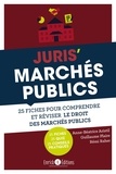 Rémi Raher et Anne-béatrice Aristil - Juris' Marché public - 25 fiches pour comprendre et réviser le droit des marchés publics.