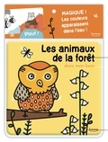 Anaïs Chambel - Les animaux de la forêt dans mon bain - Magique ! les couleurs apparaissent dans l'eau !.