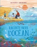 Sally Nicholls et Carolina Rabei - Raconte-nous l'océan.