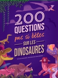 Cristina Banfi et Lorenzo Sabbatini - 200 questions pas si bêtes sur les dinosaures.