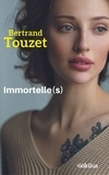 Bertrand Touzet - Immortelle(s).