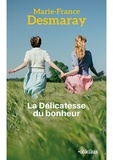Marie-France Desmaray - La délicatesse du bonheur.