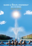 Nicolas Meyer - Quand le Soleil engendrait des rivières.