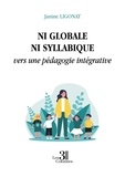 Janine Ligonat - Ni globale ni syllabique, vers une pédagogie intégrative.