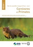 Audrey Savouré-Soubelet - Atlas des mammifères sauvages de France - Volume 3, Carnivores et Primates.