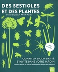 Daniel Gingras et Albert Mondor - Des bestioles et des plantes - Quand la biodiversité s'invite dans votre jardin. Comment attirer les insectes bénéfiques et éloigner les ravageurs.