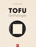 Camille Oger - Tofu l'Anthologie.