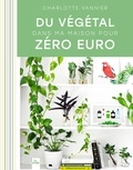 Charlotte Vannier - Du végétal dans ma maison pour zéro euro.