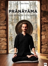 Alex Blake - Pranayama - Les secrets du souffle.