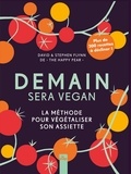  David & Stephen Flynn - Demain sera vegan - La méthode pour végétaliser son assiette.