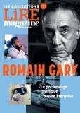 Lire magazine - Romain Gary - Le personnage mythique . L'oeuvre éternelle.
