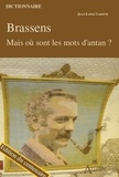 Jean-Louis Garitte - Brassens - Mais où sont les mots d'antan ?.