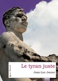 Jean-Luc Jeener - Le Tyran juste.