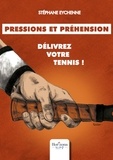 Stéphane Eychenne - Pressions et préhension - Délivrez votre tennis.