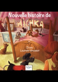  Zicou et Laurent Grossat - Nouvelle histoire de Michka.