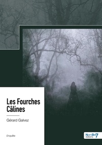 Gérard Galvez - Les fourches câlines.